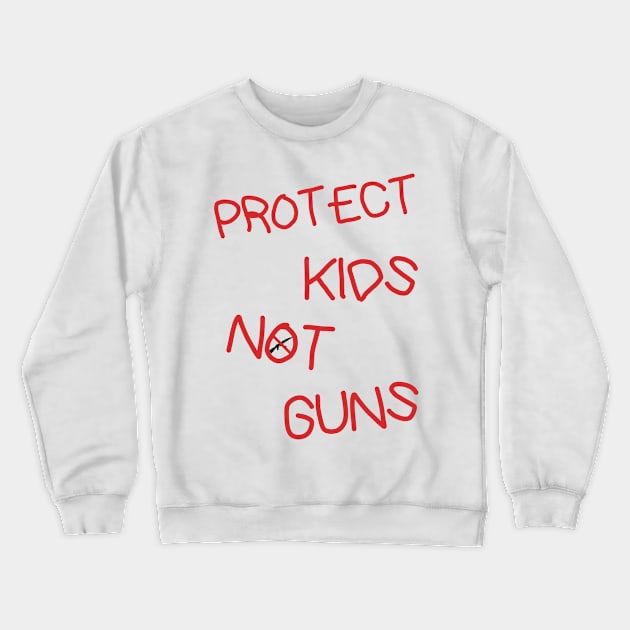 Protect Kids Not Guns Crewneck Sweatshirt by iconicole